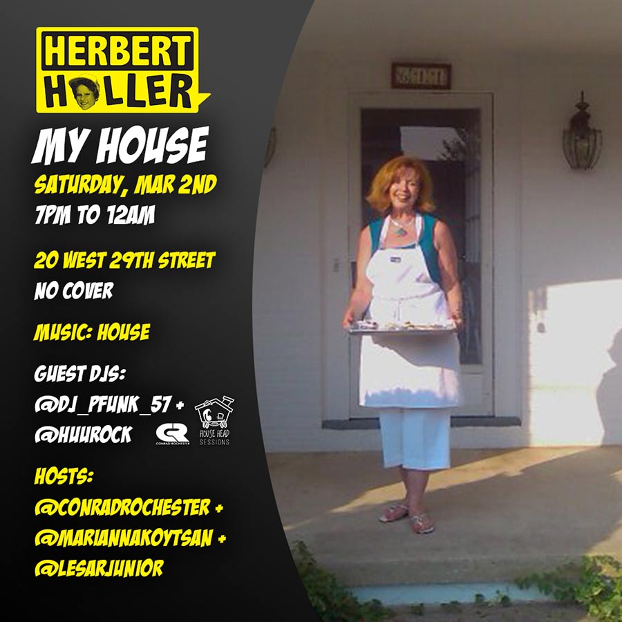 Herbert Holler’s My House – Mar 2nd!