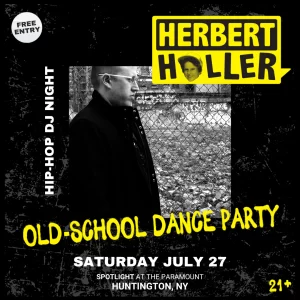 Herbert Holler’s Old-School™ Long Island! Jul 27th